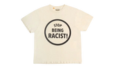 Stop Being Racist Tee "Cream" GD088
